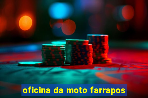 oficina da moto farrapos